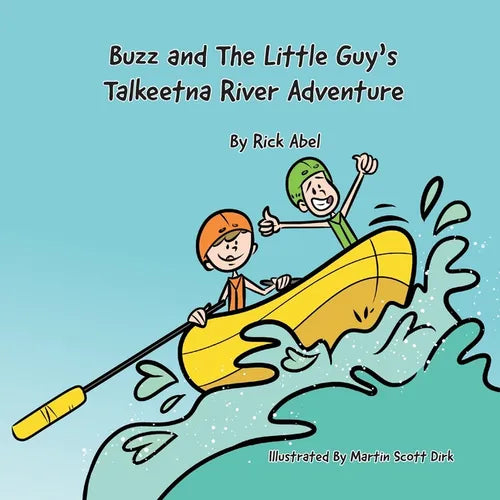 Buzz and The Little Guy's Talkeetna River Adventure (Paperback)